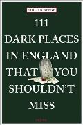 111 Dark Places in England That You Shouldnt Miss