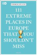 111 Extreme Places in Europe That You Shouldnt Miss