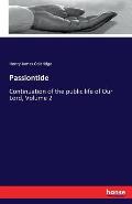 Passiontide: Continuation of the public life of Our Lord, Volume 2