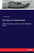 Vom Jura zum Schwarzwald: Geschichte, Sage, Land und Leute (Siebenter Band)