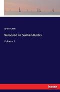 Vincenzo or Sunken Rocks: Volume I.