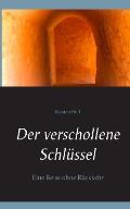 Der verschollene Schl?ssel: Eine Reise ohne R?ckkehr