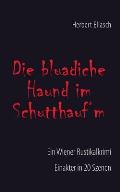 Die bluadiche Haund im Schutthauf?m: Ein Wiener Rustikalkrimi