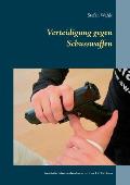 Verteidigung gegen Schusswaffen: Israelische Schusswaffenabwehr mit ?ber 150 Farbfotos