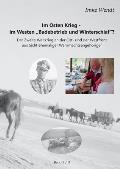Im Osten Krieg - im Westen Badebetrieb und Winterschlaf? Band 2/3: Der Zweite Weltkrieg an der Ost- und der Westfront aus Sicht ehemaliger Wehrmacht