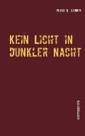 Kein Licht in dunkler Nacht: Kurzgeschichten