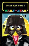 Wars - Star (Das Witzebuch Band 1): Inoffizielles Star Wars / Krieg der Sterne Witze Buch, Parodie, Fanfiktion, Humor, Schule, Sch?ler, Weihnachten, N