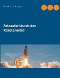 Fotosafari durch den Raketenwald