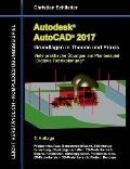 Autodesk AutoCAD 2017 - Grundlagen in Theorie und Praxis: Viele praktische ?bungen am Planbeispiel Digitale Fabrikplanung