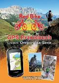 GPS Praxisbuch Garmin Oregon 7xx-Serie: Praxis- und modellbezogen f?r einen schnellen Einstieg