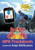 GPS Praxisbuch Garmin Edge 820 / Explore: Praxis- und modellbezogen f?r einen schnellen Einstieg
