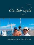 Ein Jahr segeln: Atlantikrundreise mit der ``Loliti`` 2011 / 2012 Zweite verbesserte Auflage 2018. Mit farbigen Fotos