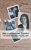 Die (un)gehorsame Tochter 2: Im Gleichschritt, Marsch!, 1939-1945