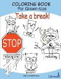 Take a break! - Coloring Book For Grown-Ups (For Colored Pencils)