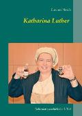Katharina Luther: Reformationsschicksale: 2. Teil
