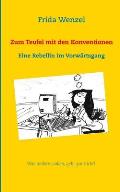 Zum Teufel mit den Konventionen: Eine Rebellin im Vorw?rtsgang