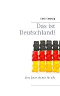 Das ist Deutschland!: Eine Landeskunde f?r alle