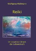 Reiki: Im kreativen Strom der Lebenskraft