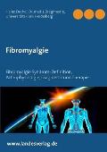 Fibromyalgie: Fibromyalgie Syndrom: Definition, Pathophysiologie, Diagnostik und Therapie