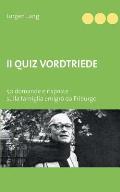 Il Quiz Vordtriede: 50 domande e risposte sulla famiglia emigr? da Friburgo