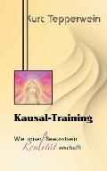 Kausal-Training: Wie unser Bewusstsein Realit?t erschafft