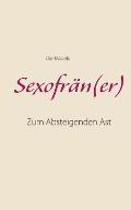 Sexofr?n(er): Zum Absteigenden Ast