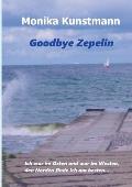 Goodbye Zepelin: Ich war im Osten und war im Westen, den Norden finde ich am besten