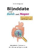 Blinddate mit Magen und Darm: Selbsthilfe bei Problemen - ?ber die man nicht gerne spricht