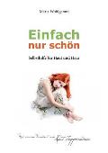 Einfach nur sch?n: Selbsthilfe f?r Haut und Haar