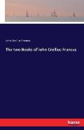 The Two Books of John Crellius Francus