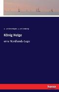 K?nig Helge: eine Nordlands-Sage