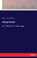 K?nig Oriand: Eine Vl?mische Heldensage