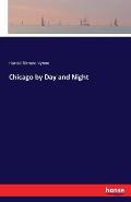 Chicago by Day and Night