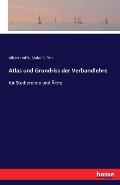 Atlas und Grundriss der Verbandlehre: f?r Studierende und ?rzte