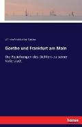 Goethe und Frankfurt am Main: Die Beziehungen des Dichters zu seiner Vaterstadt