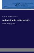 Jahrbuch f?r Volks- und Jugendspiele: Achter Jahrgang 1899