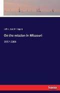 On the mission in Missouri: 1857-1868