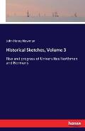 Historical Sketches, Volume 3: Rise and progress of Universities Northmen and Normans