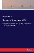 The River of Golden Sand (1880): Narrative of a journey through China and Eastern Tibet to Burmah (Vol. II)