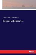Sermons and discourses