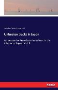 Unbeaten tracks in Japan: An account of travels on horseback in the interior of Japan, Vol. II
