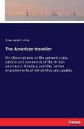 The American traveller: Or, Observations on the present state, culture and commerce of the British colonies in America, and the further improv