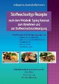 Stoffwechseltyp Rezepte nach dem Metabolic Typing Konzept zum Abnehmen und zur Stoffwechselbeschleunigung: Alle Mahlzeiten f?r Eiwei?typ, Mischtyp und