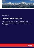 Vilmorins Blumeng?rtnerei: Beschreibung, Kultur und Verwendung des gesamten Pflanzenmaterials f?r deutsche G?rten - 2. Band