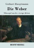 Die Weber: Schauspiel aus den vierziger Jahren