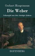 Die Weber: Schauspiel aus den vierziger Jahren