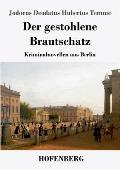 Der gestohlene Brautschatz: Kriminalnovellen aus Berlin