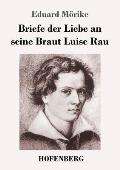 Briefe der Liebe an seine Braut Luise Rau