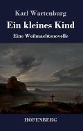 Ein kleines Kind: Eine Weihnachtsnovelle