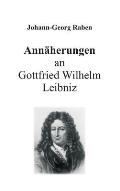 Ann?herungen an Gottfried Wilhelm Leibniz